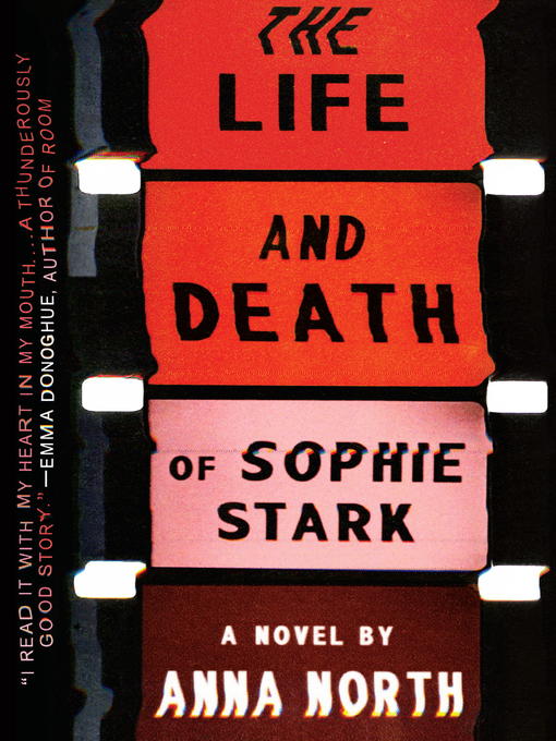 Title details for The Life and Death of Sophie Stark by Anna North - Available
